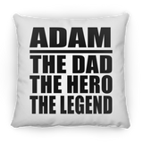 Adam The Dad The Hero The Legend - Throw Pillow