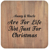 Aunty & Uncle Are For Life Not Just For Christmas - Drink Coaster C