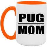 Pug Mom - 15oz Accent Mug Orange