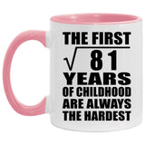 9th Birthday Square Root of 81 Years of Childhood - 11oz Accent Mug Pink