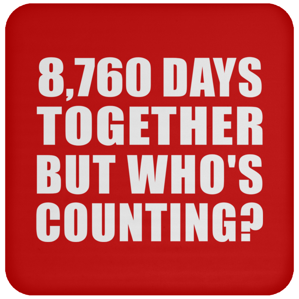 24th Anniversary 8,760 Days Together But Who's Counting - Drink Coaster