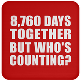 24th Anniversary 8,760 Days Together But Who's Counting - Drink Coaster