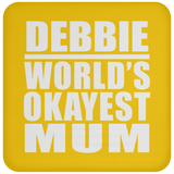 Debbie World's Okayest Mum - Drink Coaster