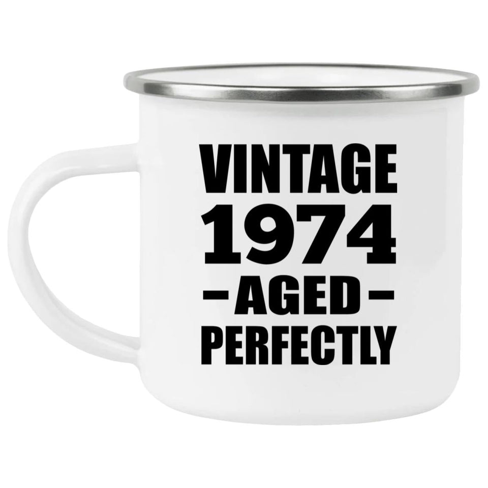 50th Birthday Vintage 1974 Aged Perfectly - 12oz Camping Mug