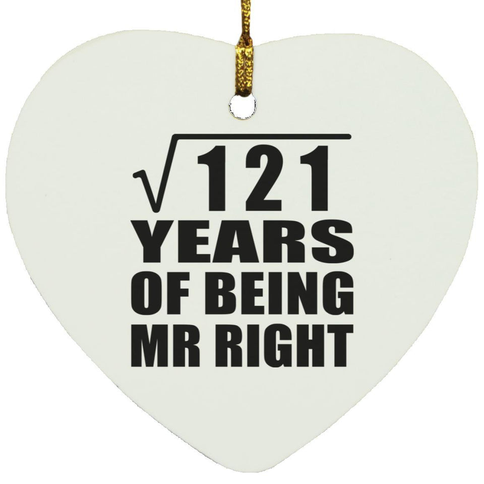 11th Anniversary Square Root of 121 Years of Being Mr Right - Heart Ornament