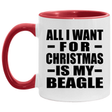 All I Want For Christmas Is My Beagle - 11oz Accent Mug Red