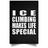 Ice Climbing Makes Life Special - Poster Portrait