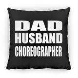 Dad Husband Choreographer - Throw Pillow Black
