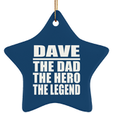 Dave The Dad The Hero The Legend - Star Ornament