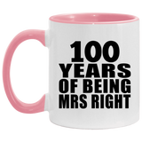 100th Anniversary 100 Years Of Being Mrs Right - 11oz Accent Mug Pink