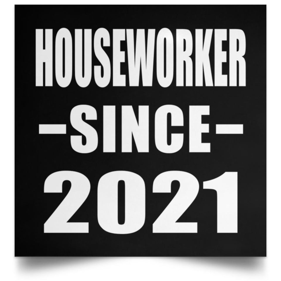 Houseworker Since 2021 - Poster Square