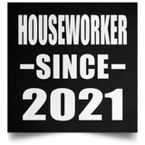 Houseworker Since 2021 - Poster Square