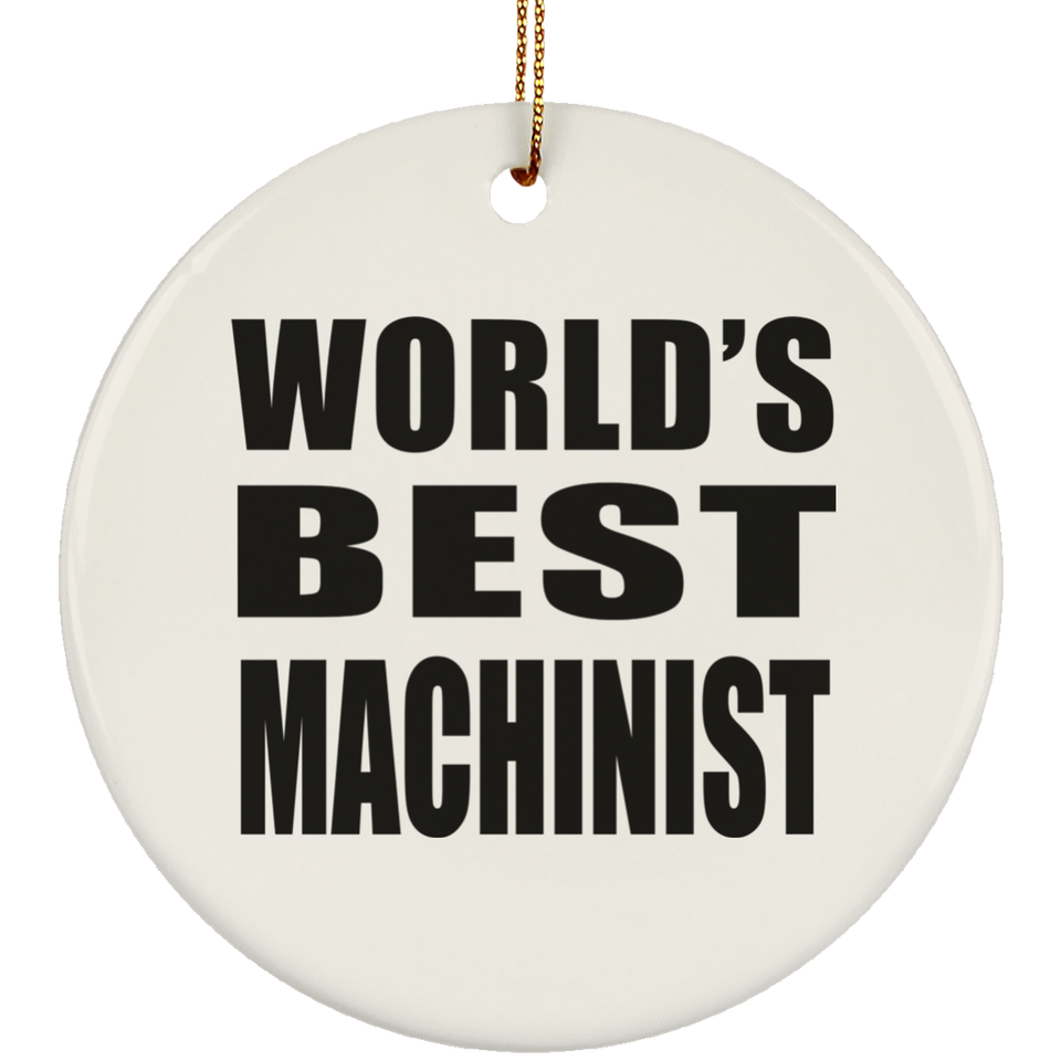World's Best Machinist - Circle Ornament