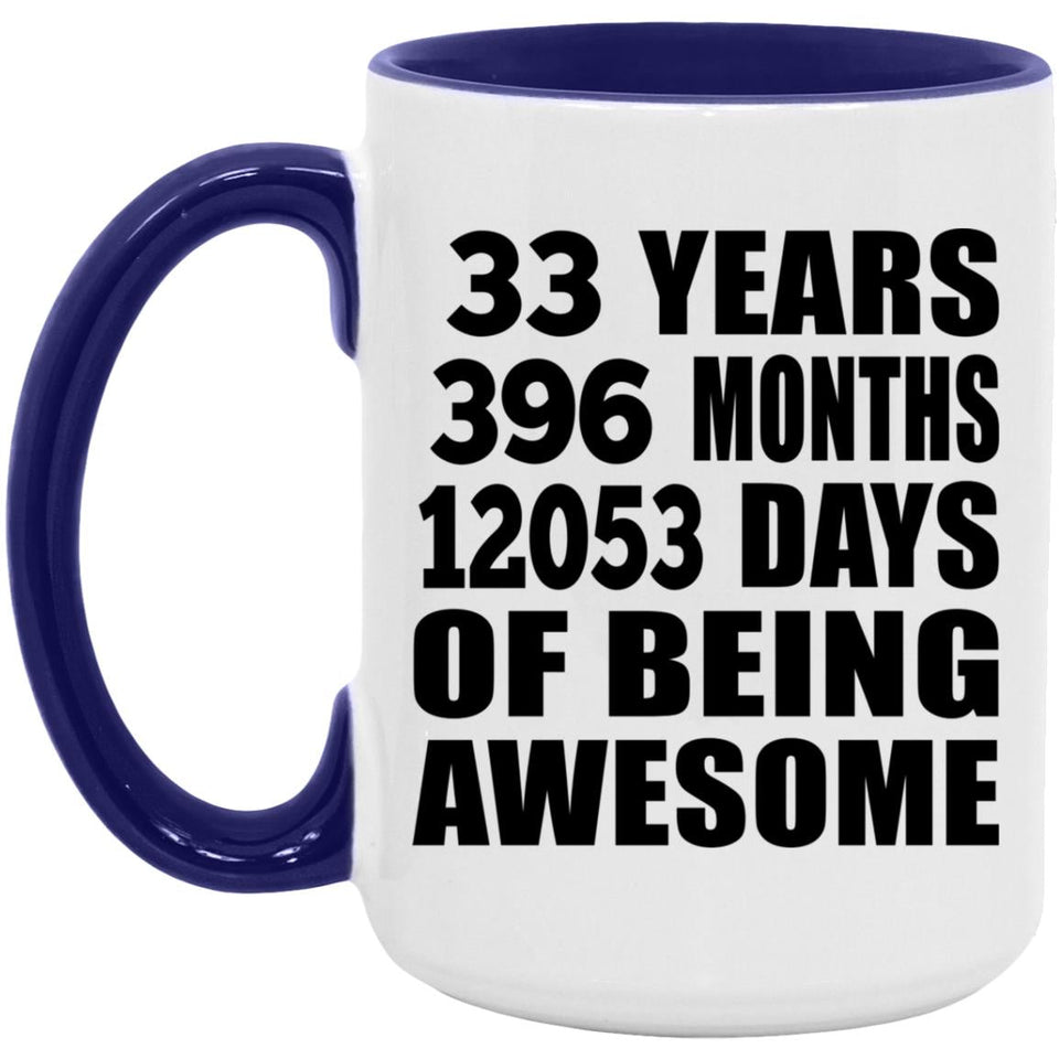 33rd Birthday 33 Years 396 Months 12053 Days Of Awesome - 15oz Accent Mug Purple