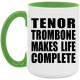 Tenor Trombone Makes Life Complete - 15oz Accent Mug Green