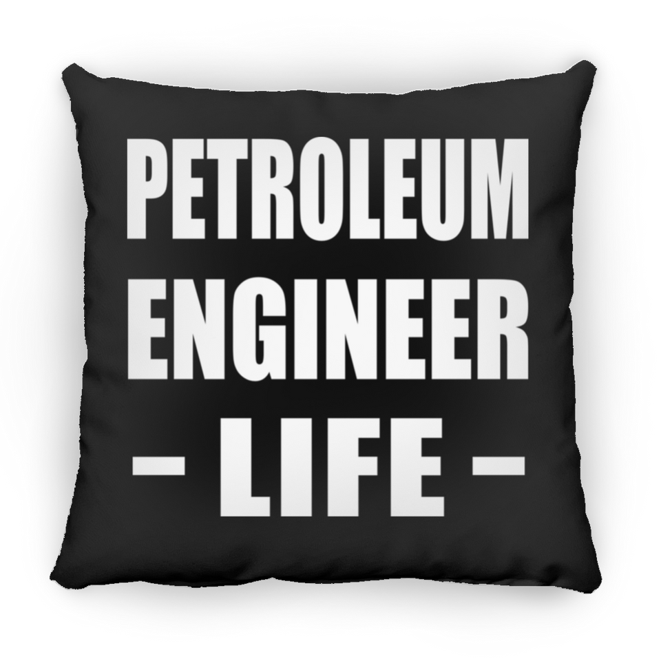 Petroleum Engineer Life - Throw Pillow Black