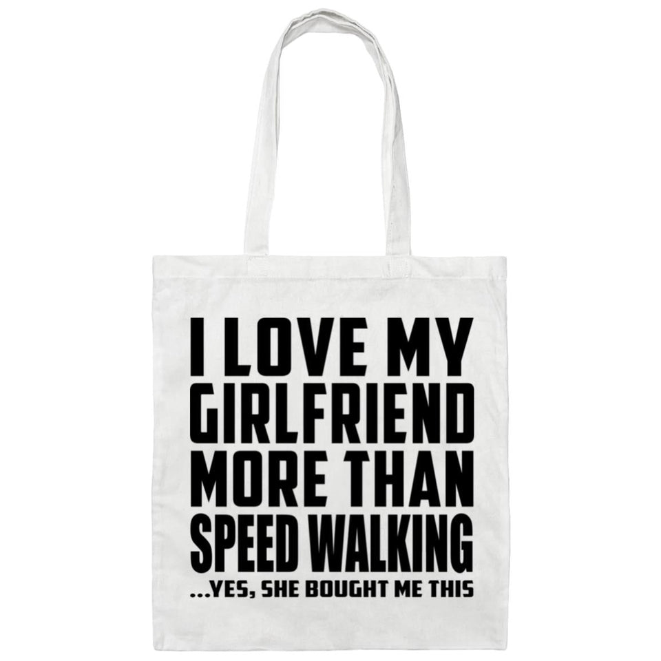 I Love My Girlfriend More Than Speed Walking - Tote Bag White