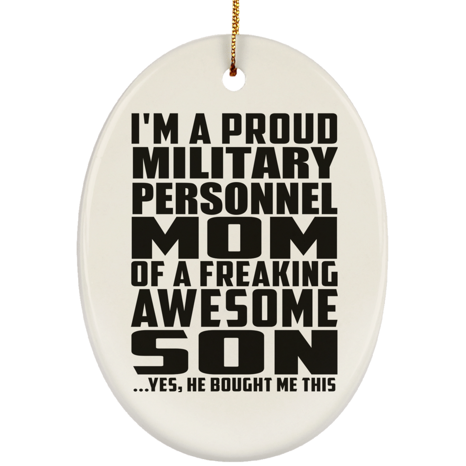 Proud Military Personnel Mom Of Awesome Son - Oval Ornament
