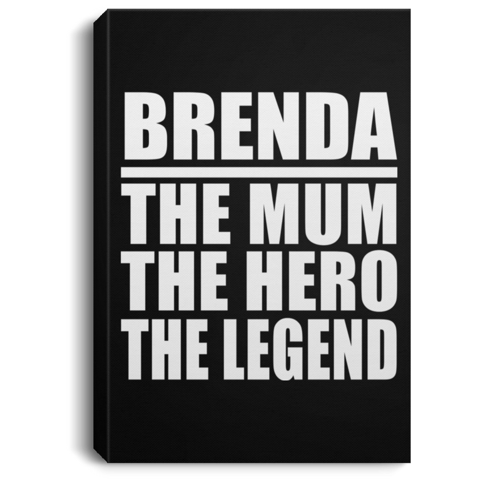 Brenda The Mum The Hero The Legend - Canvas Portrait