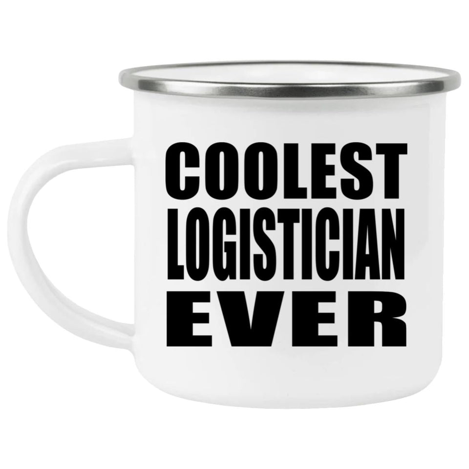 Coolest Logistician Ever - 12oz Camping Mug