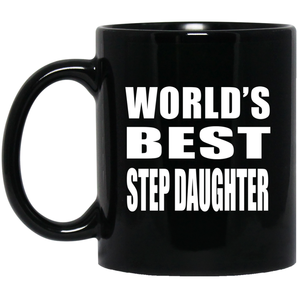 World's Best Step Daughter - 11 Oz Coffee Mug Black