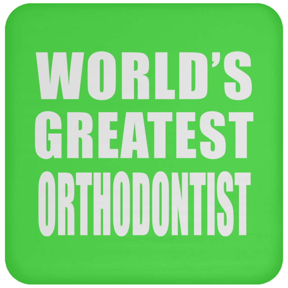 World's Greatest Orthodontist - Drink Coaster