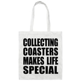 Collecting Coasters Makes Life Special - Tote Bag White