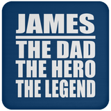 James The Dad The Hero The Legend - Drink Coaster