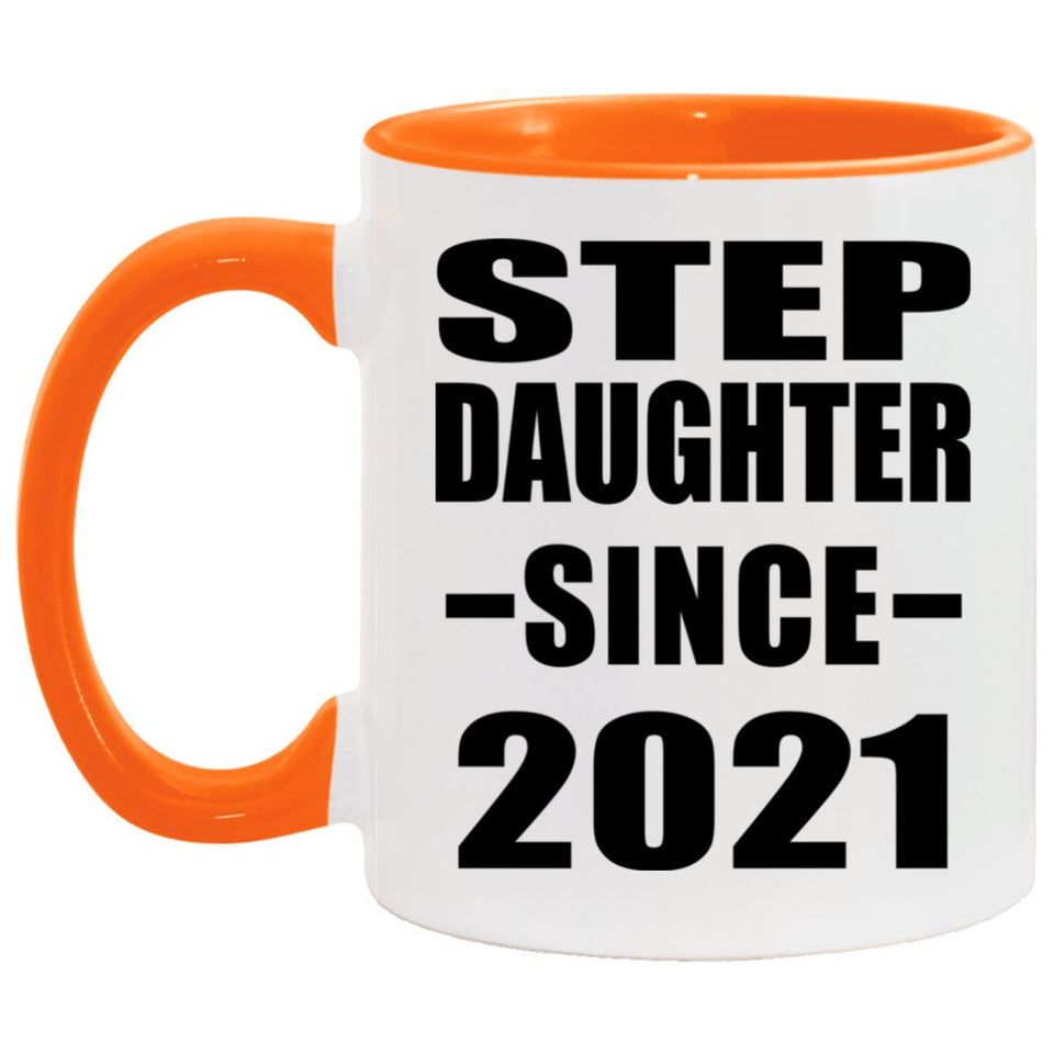 Step Daughter Since 2021 - 11oz Accent Mug Orange