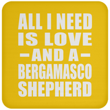 All I Need Is Love And A Bergamasco Shepherd - Drink Coaster