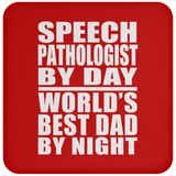 Speech Pathologist By Day World's Best Dad By Night - Drink Coaster