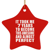 7th Birthday Took 7 Years To Become Awesome & Perfect - Star Ornament