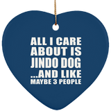 All I Care About Is Jindo Dog - Heart Ornament