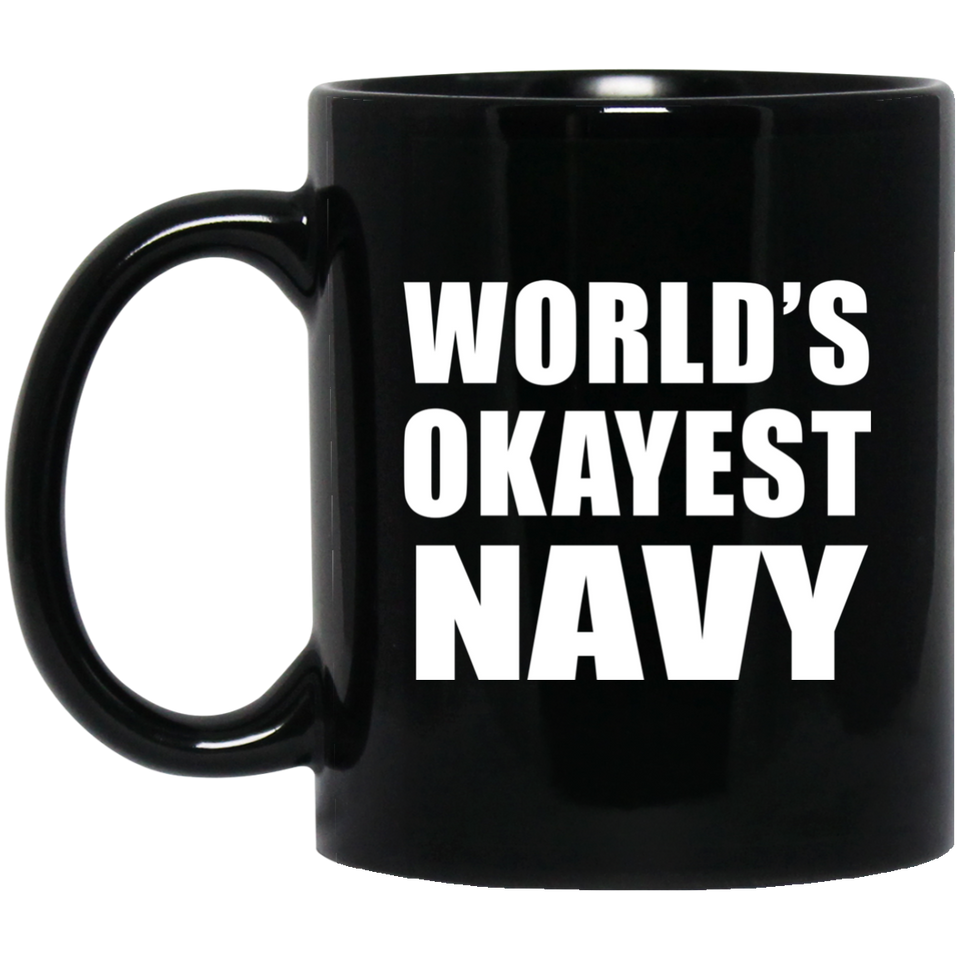 World's Okayest Navy - 11 Oz Coffee Mug Black