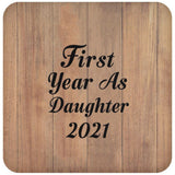 First Year As Daughter 2021 - Drink Coaster C