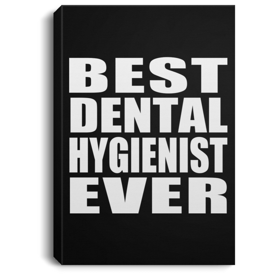 Best Dental Hygienist Ever - Canvas Portrait