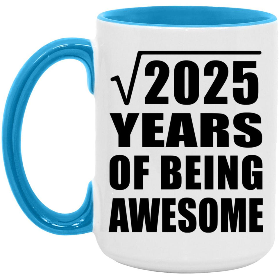 45th Birthday Square Root of 2025 Years of Being Awesome - 15oz Accent Mug Blue