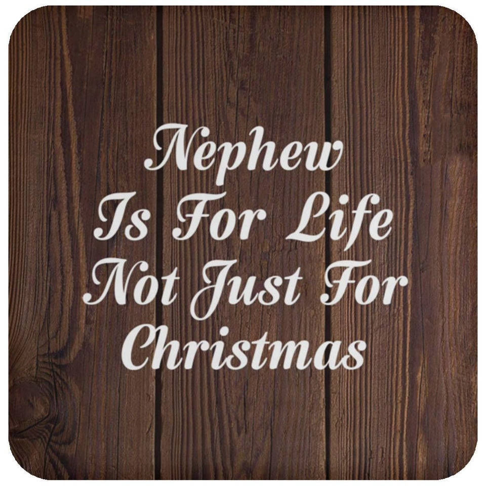 Nephew Is For Life Not Just For Christmas - Drink Coaster D