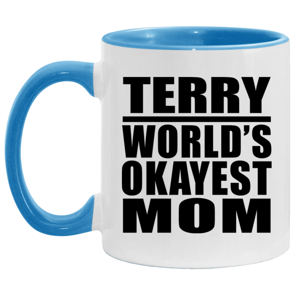 Terry World's Okayest Mom - 11oz Accent Mug Blue