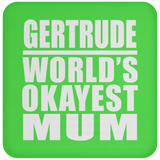 Gertrude World's Okayest Mum - Drink Coaster