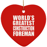 World's Greatest Construction Foreman - Heart Ornament