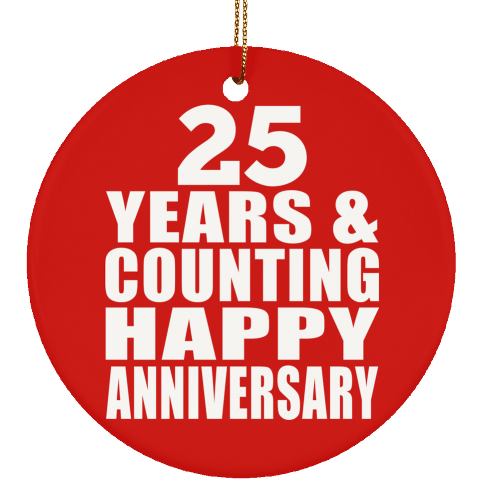 Happy 25th Anniversary 25 Years & Counting - Circle Ornament