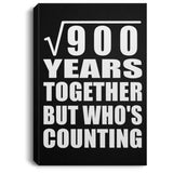 30th Anniversary Square Root of 900 Years Who's Counting - Canvas Portrait