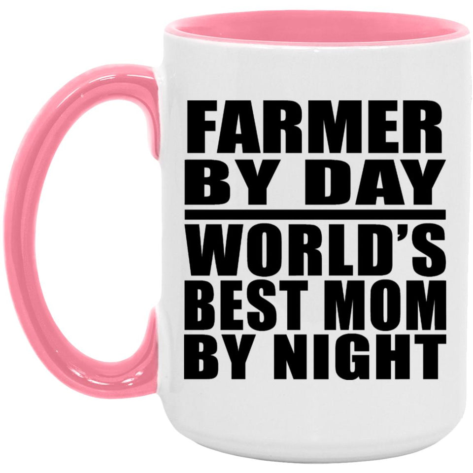 Farmer By Day World's Best Mom By Night - 15oz Accent Mug Pink