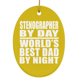 Stenographer By Day World's Best Dad By Night - Oval Ornament
