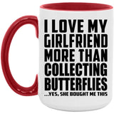 I Love My Girlfriend More Than Collecting Butterflies - 15oz Accent Mug Red