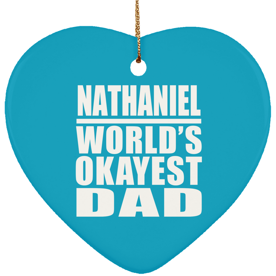 Nathaniel World's Okayest Dad - Heart Ornament