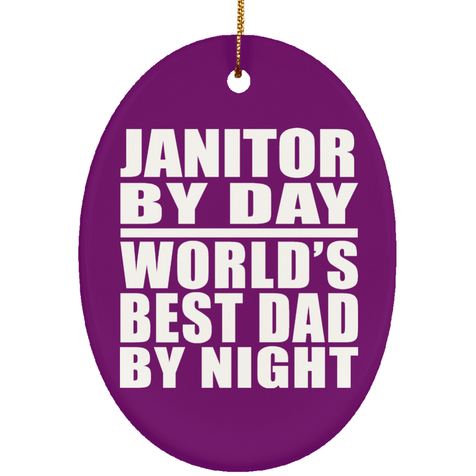 Janitor By Day World's Best Dad By Night - Oval Ornament