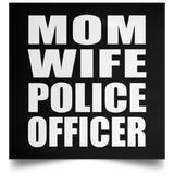 Mom Wife Police Officer - Poster Square