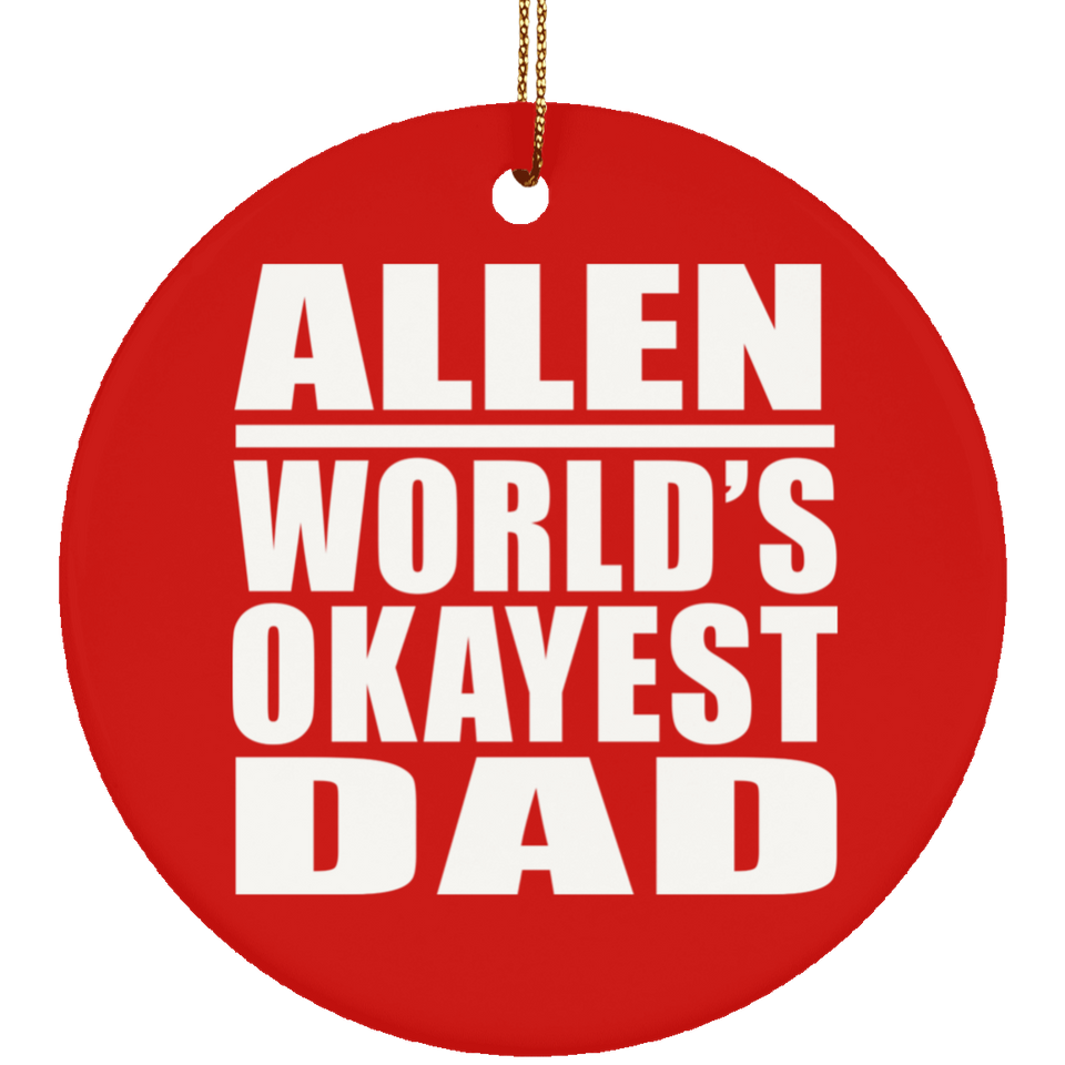 Allen World's Okayest Dad - Circle Ornament